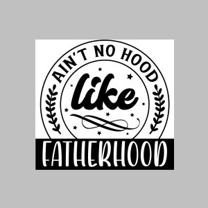 6_ain't no hood like fatherhood.jpg